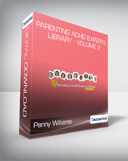 Penny Williams - Parenting ADHD Experts Library - Volume 2 - WSO.lib Penny Williams - Parenting ADHD Experts Library - Volume 2