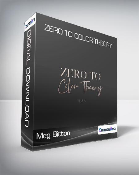 Meg Bitton - Zero to Color Theory - WSO.lib Meg Bitton - Zero to Color Theory