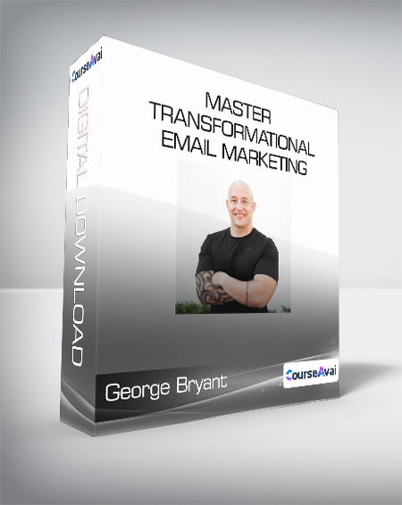 George Bryant - Master Transformational Email Marketing - WSO.lib George Bryant - Master Transformational Email Marketing
