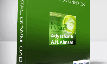 A.H. Almaas. Adyashanti – REALIZATION UNFOLDS
