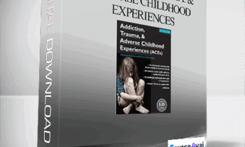 Addiction. Trauma. & Adverse Childhood Experiences