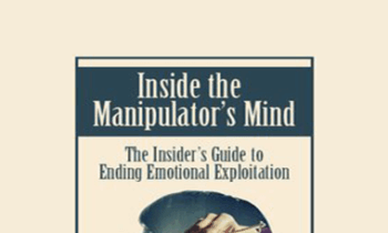Alan Godwin - Inside the Manipulator’s Mind: The Insider’s Guide to Ending Emotional Exploitation