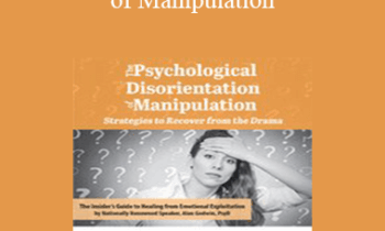 Alan Godwin - The Psychological Disorientation of Manipulation: Strategies to Recover from the Drama