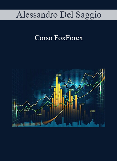 Alessandro Del Saggio - Corso FoxForex - WSO.lib Alessandro Del Saggio - Corso FoxForex