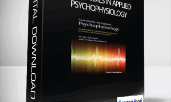 Alex Edmonds - Case Studies in Applied Psychophysiology: Neurofeedback and Biofeedback Treatments for Advances in Human Performance