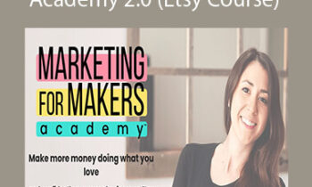 Alisa Rose – Marketing For Makers Academy 2.0 (Etsy Course)