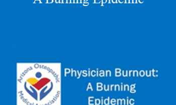 Andrea Raby - Physician Burnout: A Burning Epidemic