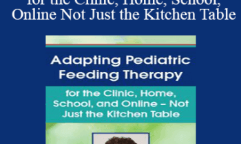 Angela Mansolillo - Adapting Pediatric Feeding Therapy for the Clinic
