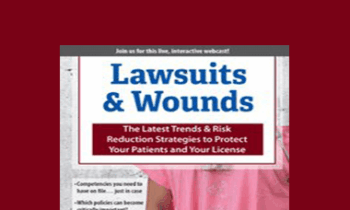 Ann Kahl Taylor - Lawsuits & Wounds: The Latest Trends & Risk Reduction Strategies to Protect Your Patients and Your License