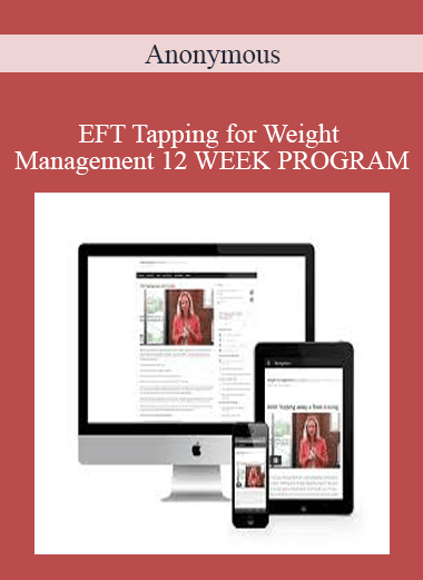Anonymous - EFT Tapping for Weight Management 12 WEEK PROGRAM - WSO.lib Anonymous - EFT Tapping for Weight Management 12 WEEK PROGRAM