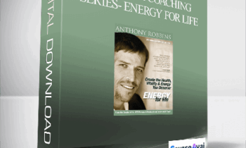 Anthony Robbins – Personal Coaching Series- ENERGY FOR LIFE