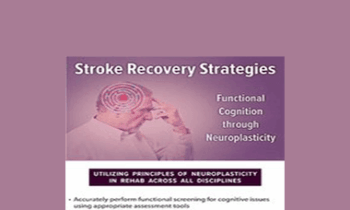 Anysia Ensslen-Boggs - Stroke Recovery Strategies: Functional Cognition through Neuroplasticity