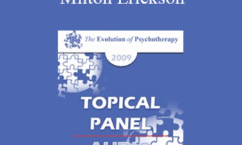 [Audio] EP09 Topical Panel 18 - Approaches Derived from Milton Erickson: Compare and Contrast Solution-Focused