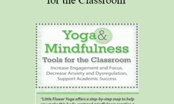 Argos Gonzalez - Yoga & Mindfulness Tools for the Classroom: Increase Engagement and Focus