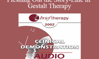 [Audio Only] BT02 Clinical Demonstration 12 - Fleshing Out the Story-Line in Gestalt Therapy - Erving Polster