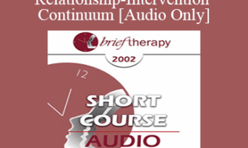 [Audio Only] BT02 Short Course 02 - The Relationship-Intervention Continuum: Two Approaches to Adlerian Brief Therapy - James Bitter