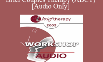 [Audio Only] BT02 Workshop 08 - Adlerian Brief Couples Therapy (ABCT) - Jon Carlson