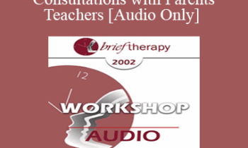 [Audio Only] BT02 Workshop 40 - Brief Consultations with Parents and Teachers - Jon Carlson