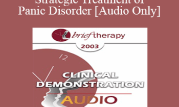 [Audio Only] BT03 Clinical Demonstration 10 - Strategic Treatment of Panic Disorder - R. Reid Wilson