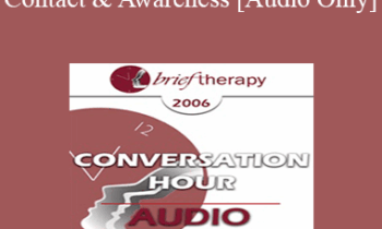 [Audio Only] BT06 Conversation Hour 07 - Contact & Awareness - Erving Polster