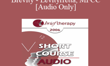 [Audio Only] BT06 Short Course 29 - Longevity - Brevity - Levity: Working Briefly with the 65 plus Crowd - Norma Barretta