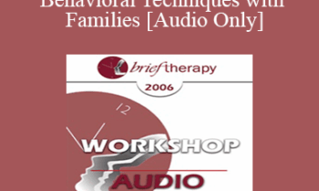 [Audio Only] BT06 Workshop 31 - Cognitive-Behavioral Techniques with Families - Frank Dattilio