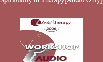 [Audio Only] BT06 Workshop 33 - Healing and Spirituality in Therapy - Betty Alice Erickson