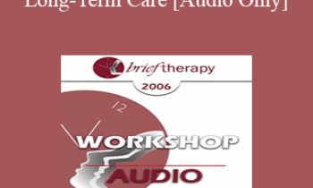 [Audio Only] BT06 Workshop 34 - Aging and Long-Term Care - Mary Goulding