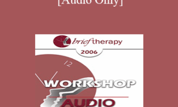 [Audio Only] BT06 Workshop 45 - Bad Therapy: Lessons from Prominent Therapists and Famous Clients - Jeffrey Kottler