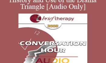 [Audio Only] BT08 Conversation Hour 04 - History and Use of the Drama Triangle - Stephen Karpman