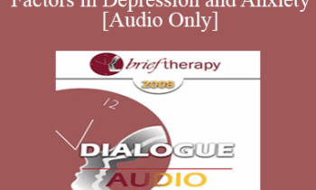[Audio Only] BT08 Dialogue 04 - Social Factors in Depression and Anxiety - Erving Polster