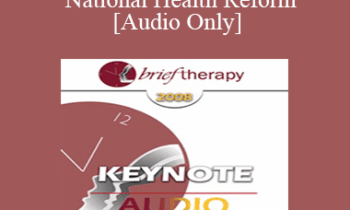[Audio Only] BT08 Keynote 03 - Upcoming National Health Reform: Is Your Practice Ready? - Nicholas Cummings