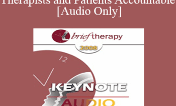 [Audio Only] BT08 Keynote 05 - Making Therapists and Patients Accountable - David Burns