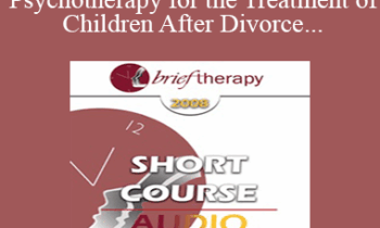 [Audio Only] BT08 Short Course 23 - Ericksonian Psychotherapy for the Treatment of Children After Divorce - Maria Escalante de Smith