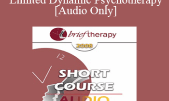[Audio Only] BT08 Short Course 33 - Time-Limited Dynamic Psychotherapy: An Attachment-Interpersonal-Experiential Approach - Hanna Levenson