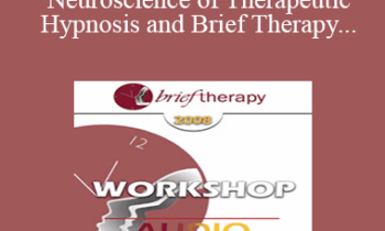 [Audio Only] BT08 Workshop 17 - The New Neuroscience of Therapeutic Hypnosis and Brief Therapy - Ernest Rossi