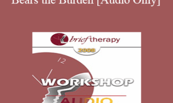[Audio Only] BT08 Workshop 40 - The Body Bears the Burden: Mind