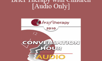 [Audio] BT10 Conversation Hour 02 - Brief Therapy with Children - Lynn Lyons