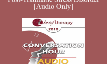 [Audio] BT10 Conversation Hour 10 - Post-Traumatic Stress Disorder - Maggie Phillips