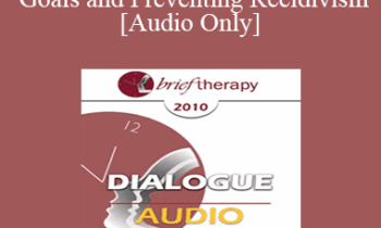 [Audio] BT10 Dialogue 03 - Establishing Goals and Preventing Recidivism - James Prochaska