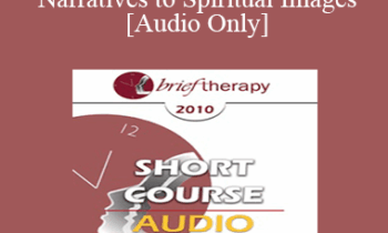 [Audio] BT10 Short Course 43 - Therapeutic Narratives to Spiritual Images - Elisa Gottheil