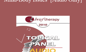 [Audio] BT10 Topical Panel 11 - Mind-Body Issues - Lilian Borges