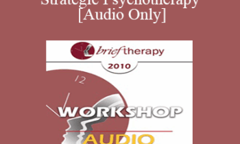 [Audio] BT10 Workshop 20 - Hypnosis and Strategic Psychotherapy - Michael D. Yapko
