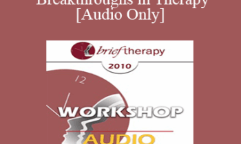 [Audio] BT10 Workshop 29 - Creative Breakthroughs in Therapy - Jeffrey Kottler