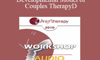 [Audio] BT10 Workshop 34 - The Developmental Model of Couples Therapy: Integrating Attachment