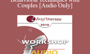 [Audio] BT10 Workshop 40 - Cognitive-Behavioral Techniques with Couples - Frank M. Dattilio
