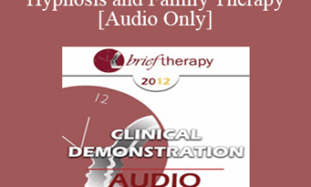 [Audio] BT12 Clinical Demonstration 04 - Hypnosis and Family Therapy - Camillo Loriedo