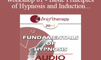 [Audio] BT12 Fundamentals of Hypnosis Workshop 01 - Basic Principles of Hypnosis and Induction - Brent Geary