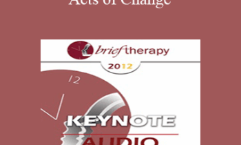 [Audio] BT12 Keynote 03 - Remarkable Acts of Change: From Theory to Practice - Harriet Lerner