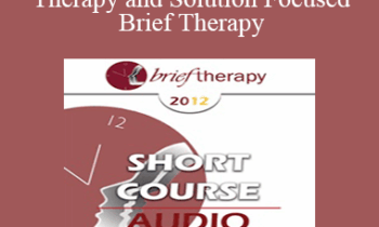 [Audio] BT12 Short Course 11 - Narrative Therapy and Solution Focused Brief Therapy: A Working Hybrid - Miguel Fernandez